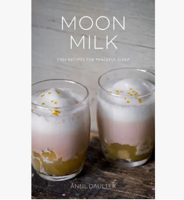 Moon Milk: Easy Recipes for Peaceful Sleep beverage cookbook by Annie Daulter. Hardback, 128 pages.