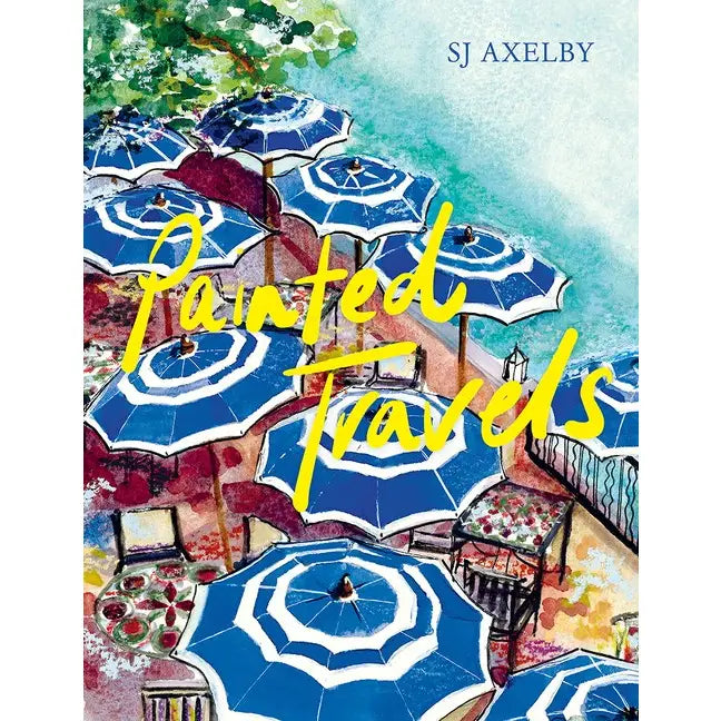 Painted Travels coffee table book by SJ Axelby. Illustrated cover with blue and white umbrellas overlooking the Amalfi coast. Hardback. 192 pages.