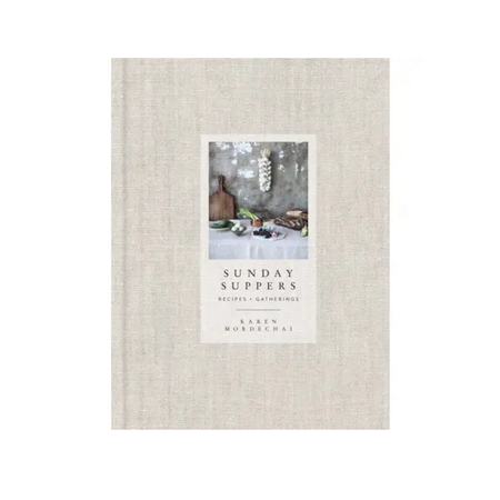 Sunday Suppers: Recipes + Gatherings book by Karen Mordechai.  A neutral linen hard bound book filled with 256 pages of recipes and full color photos for simple and elegant gatherings hosted at home.